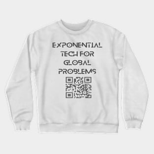 Exponential technologies for global problems Crewneck Sweatshirt